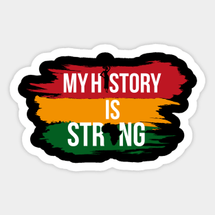 my history is strong Sticker
